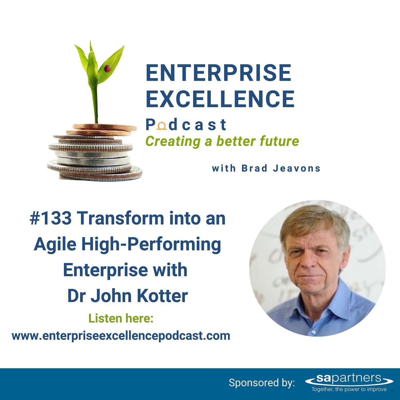 #133 Transform into an Agile, High-Performing Enterprise with Dr John Kotter Agile 