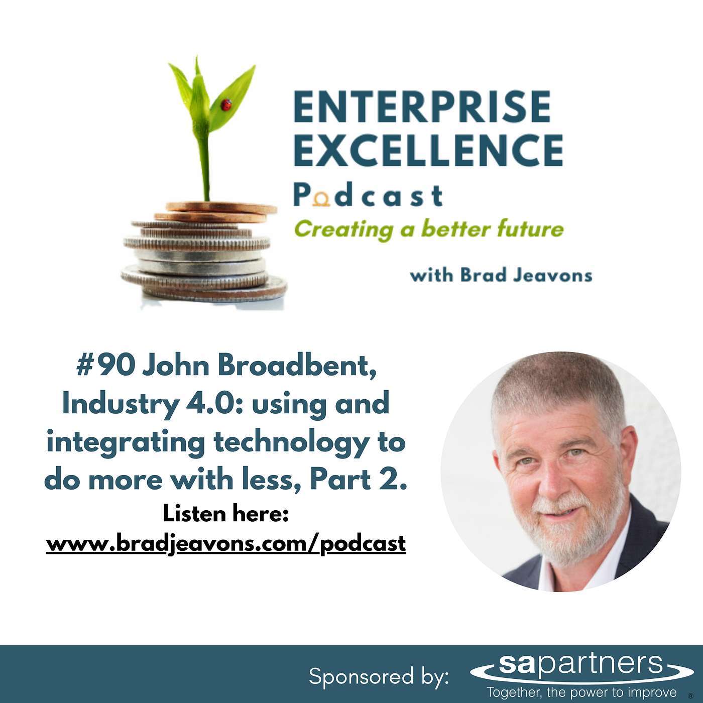 #90 John Broadbent – Industry 4.0, using and integrating technology correctly to do more with less, Part 2.