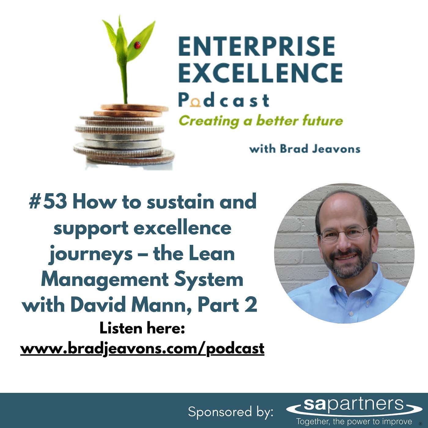 #53 How to sustain and support excellence journeys – the Lean Management System with David Mann, Part 2.