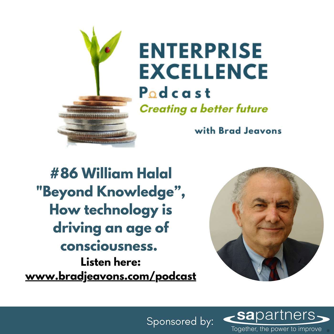 #86 William Halal, "Beyond Knowledge”, How technology is driving an age of consciousness.