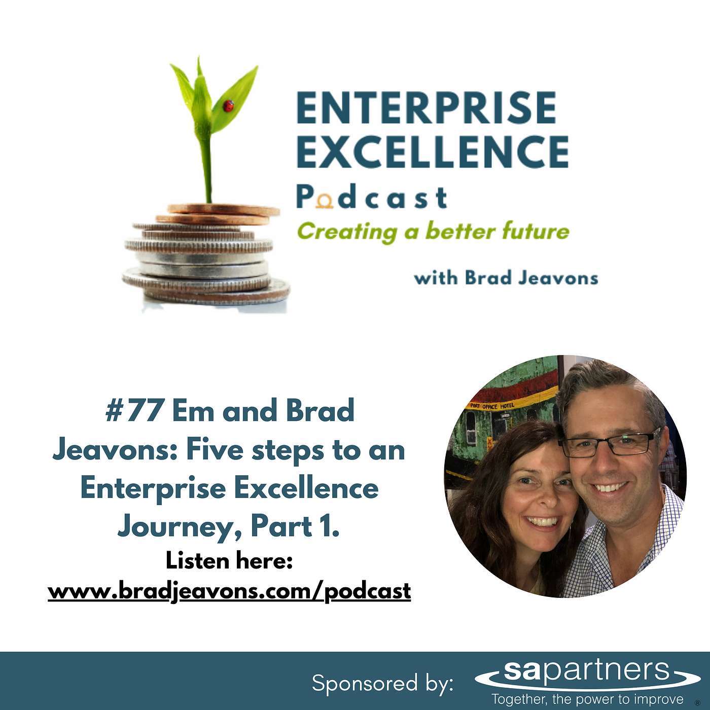 #77 Em and Brad Jeavons: Five steps to an Enterprise Excellence Journey, Part 1.