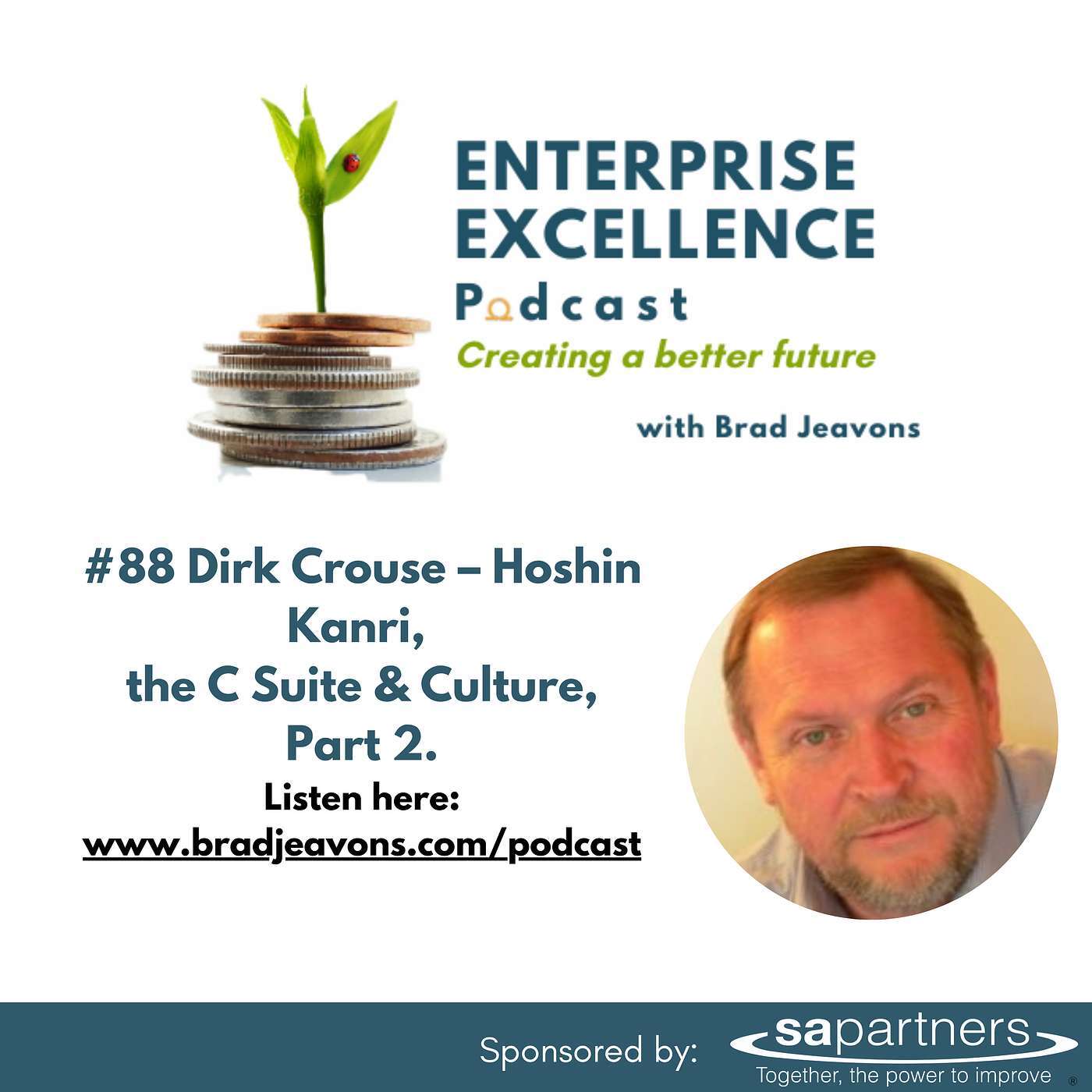 #88 Dirk Crouse – Hoshin Kanri the C Suite & Culture, part 2.