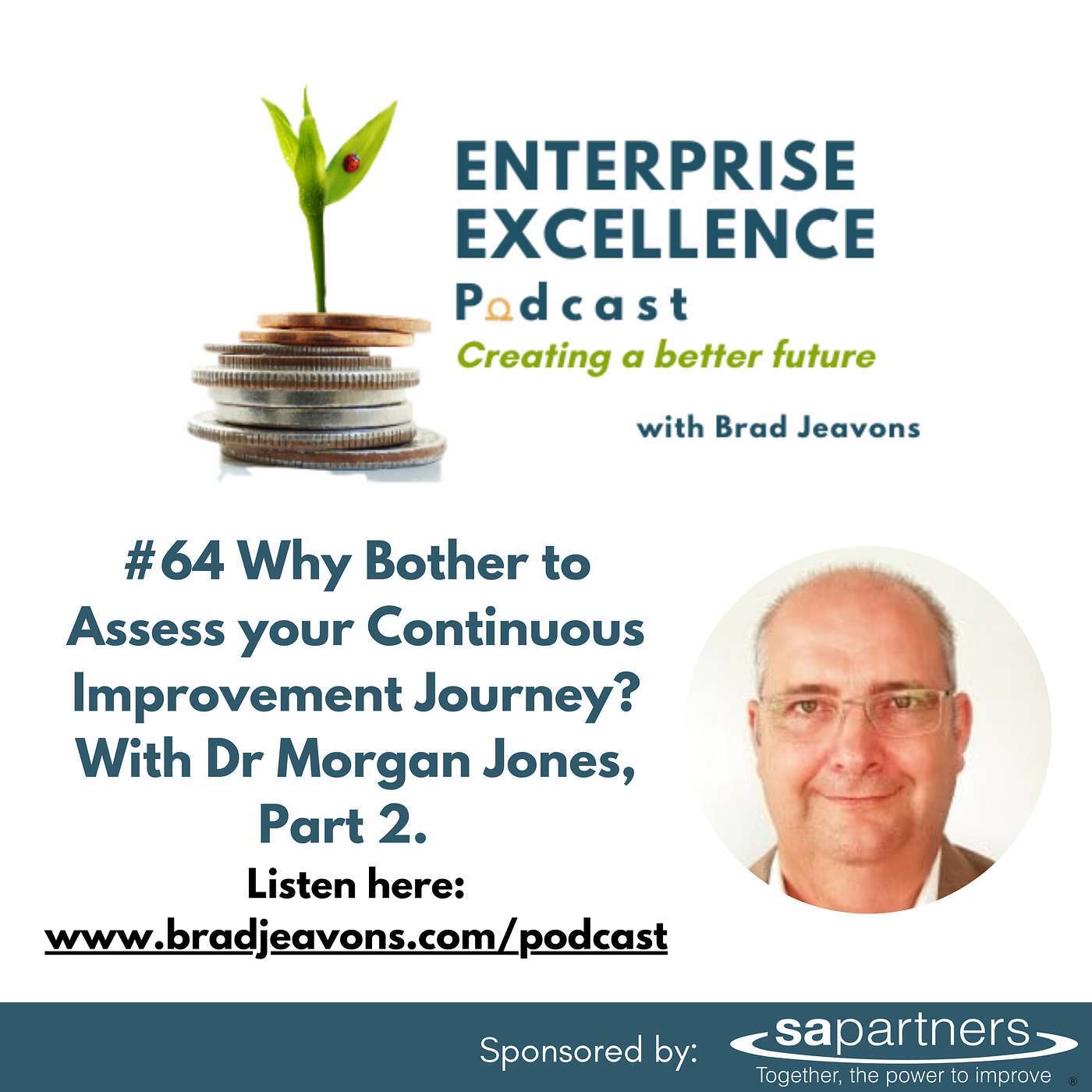 #64 Why Bother to Assess your Continuous Improvement Journey? With Dr Morgan Jones, Part 2. 