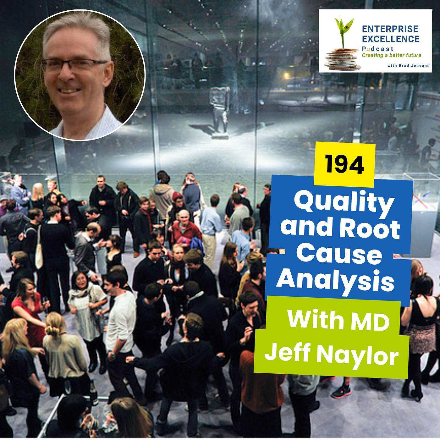 194 Quality and Root Cause Analysis with Managing Director of Sirf Roundtables, Mr Jeff Naylor.