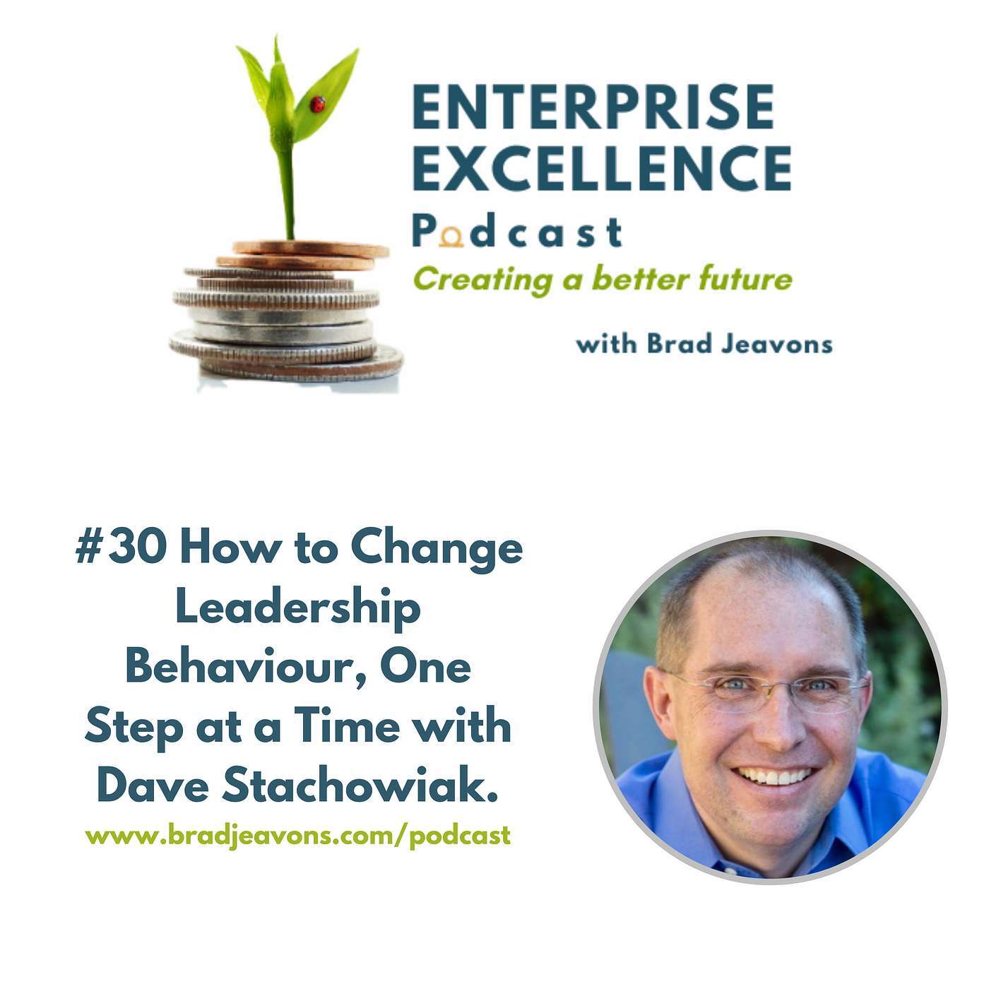#30 How to Change Leadership Behaviour, One Step at a Time with Dave Stachowiak