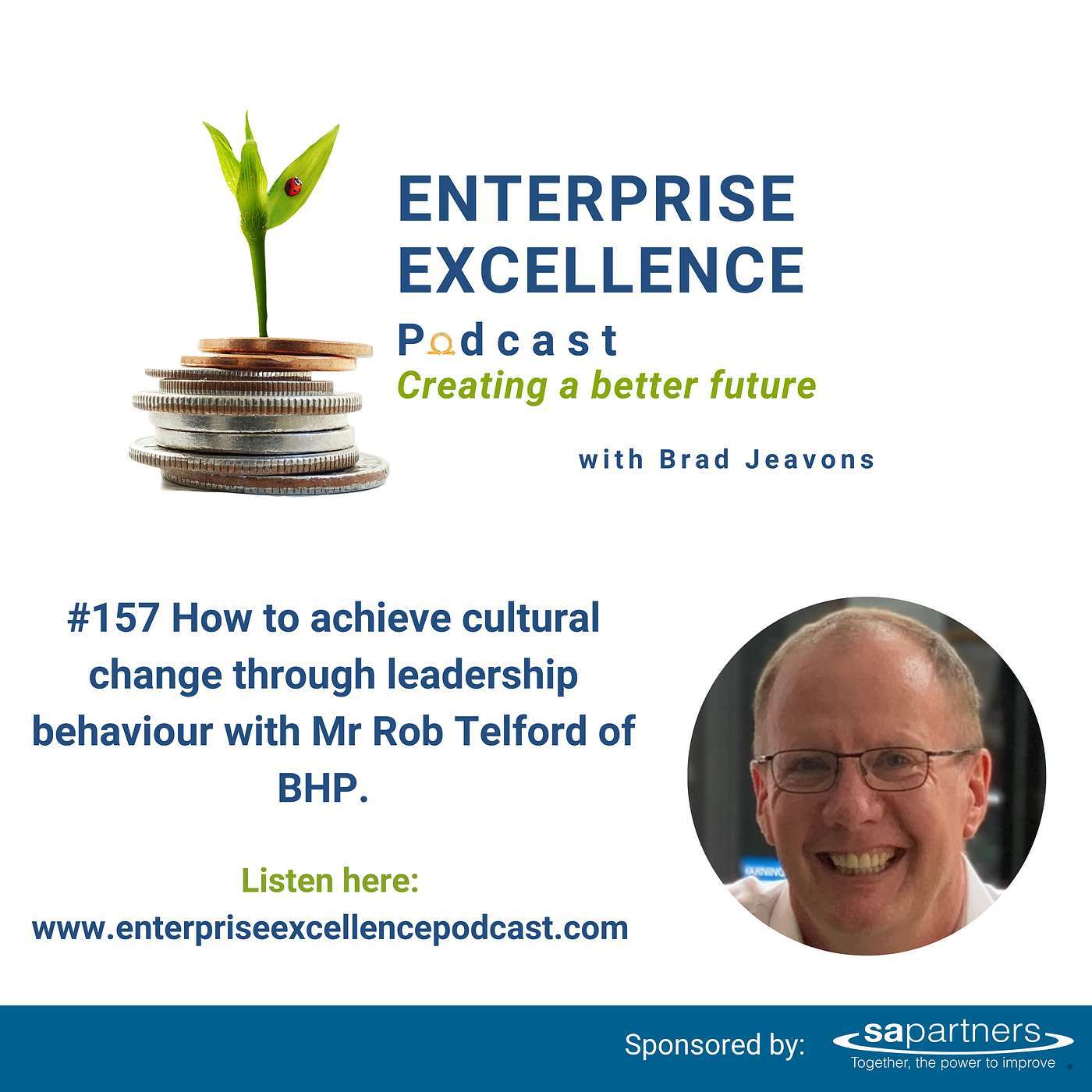 #157 How to achieve cultural change through leadership behaviour with Mr Rob Telford of BHP. 