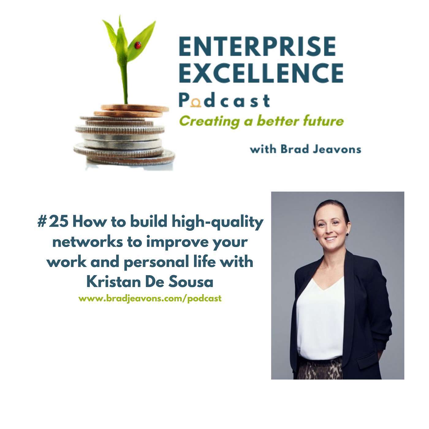 #25 How to build high-quality networks to improve your work and personal life with Kristan De Sousa