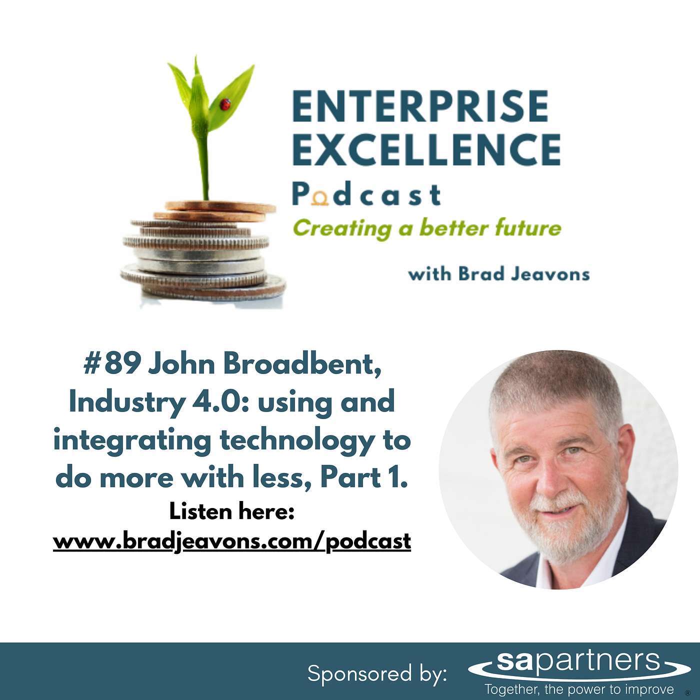 #89 John Broadbent – Industry 4.0, using and integrating technology correctly to do more with less, Part 1. 